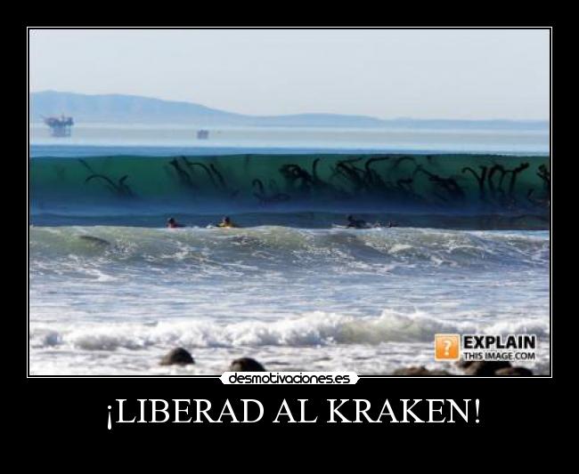 ¡LIBERAD AL KRAKEN! -