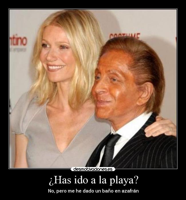 ¿Has ido a la playa? - No, pero me he dado un baño en azafrán