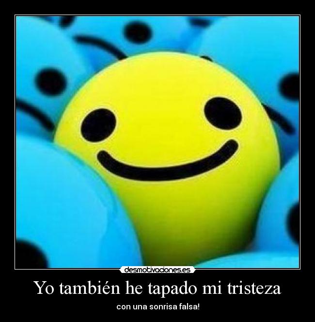 Yo también he tapado mi tristeza - 