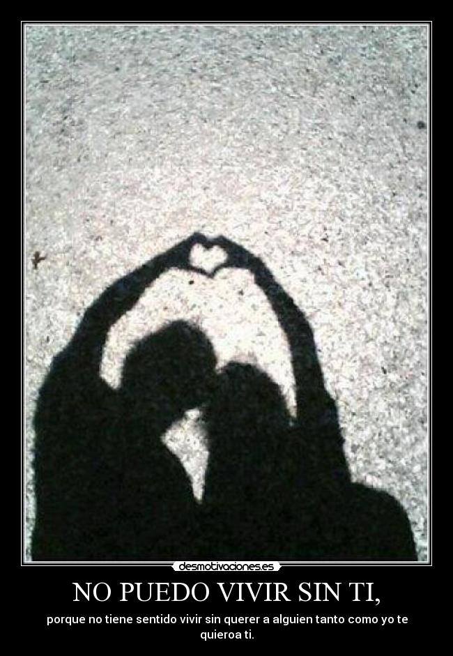 NO PUEDO VIVIR SIN TI, -