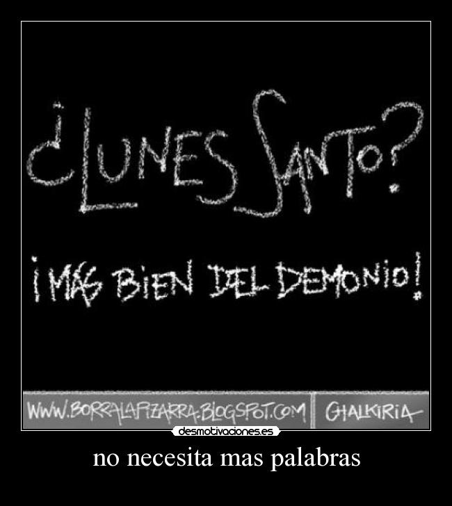 no necesita mas palabras - 