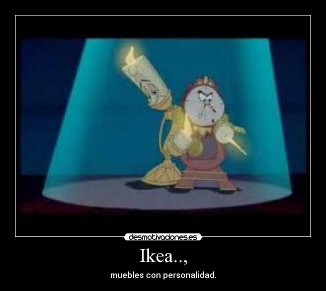 Ikea.., - muebles con personalidad.