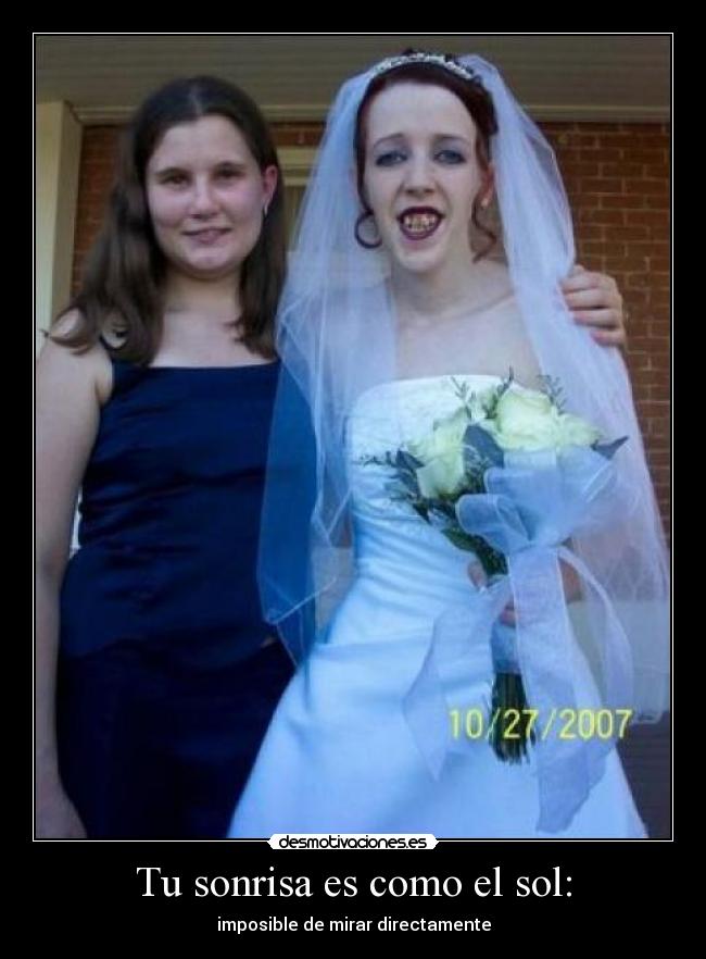 Tu sonrisa es como el sol: -
