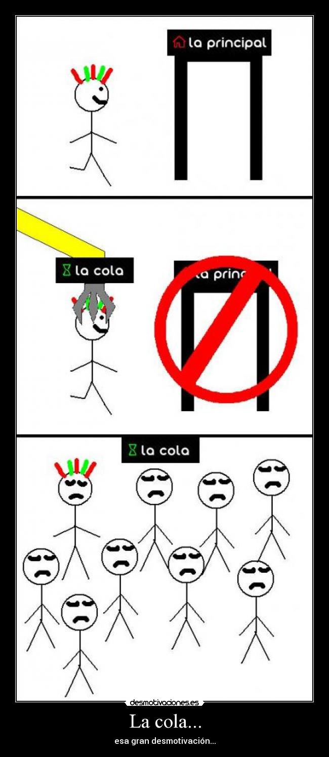 La cola... -