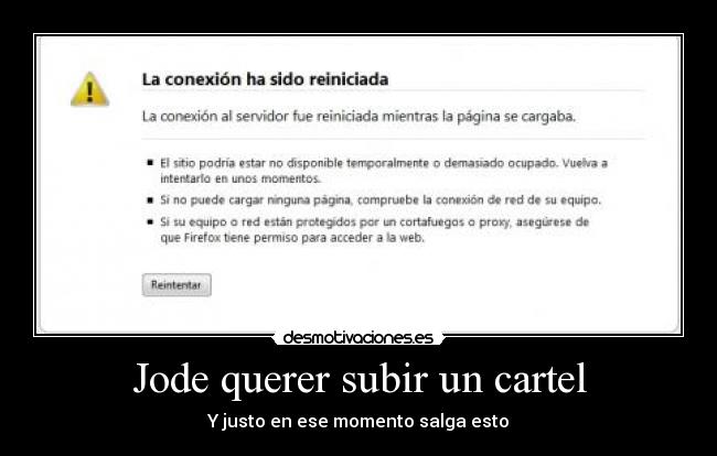 Jode querer subir un cartel - Y justo en ese momento salga esto