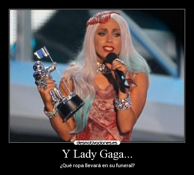 carteles ladigagamuertofuneralpremiocarne desmotivaciones