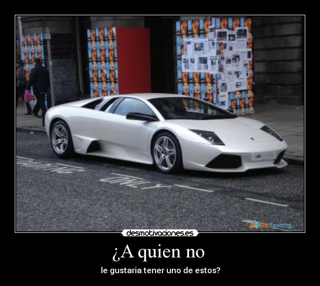 ¿A quien no - le gustaria tener uno de estos?