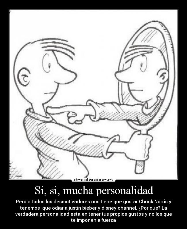 Si, si, mucha personalidad -