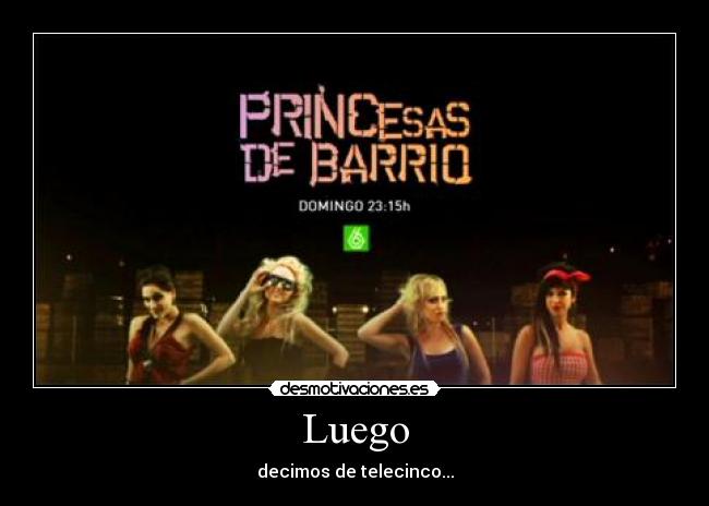 Luego - decimos de telecinco...