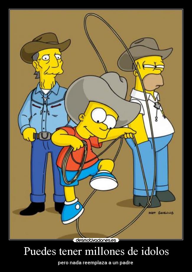 Puedes tener millones de idolos - pero nada reemplaza a un padre