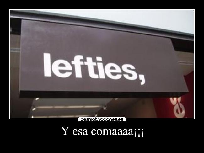 Y esa comaaaa¡¡¡ -