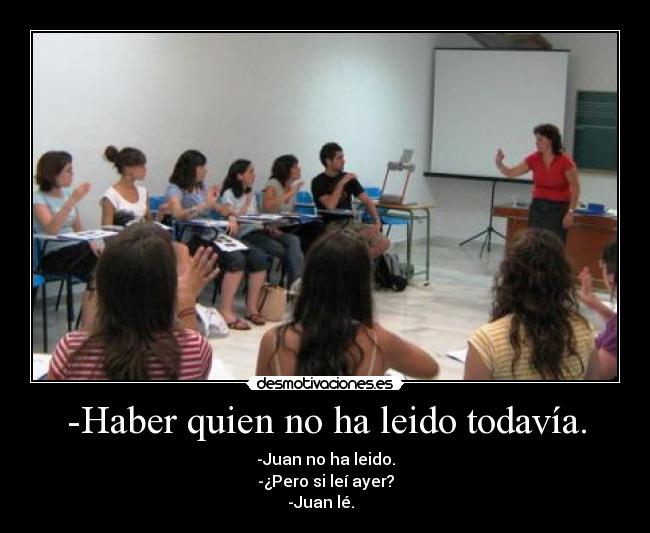 -Haber quien no ha leido todavía. - 