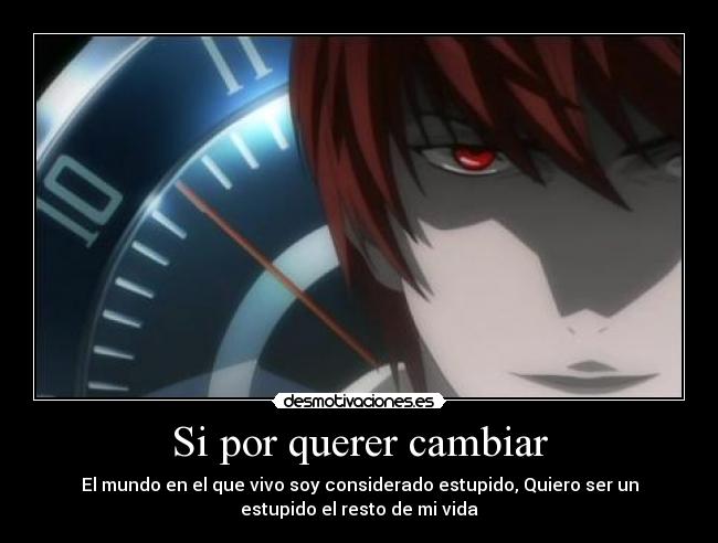 Si por querer cambiar -