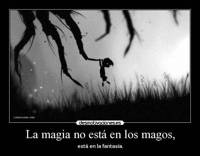La magia no está en los magos, - 