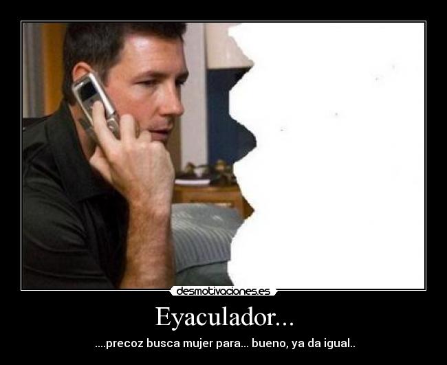 Eyaculador... - 