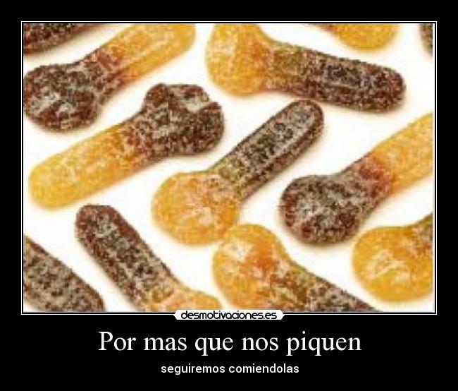 Por mas que nos piquen -