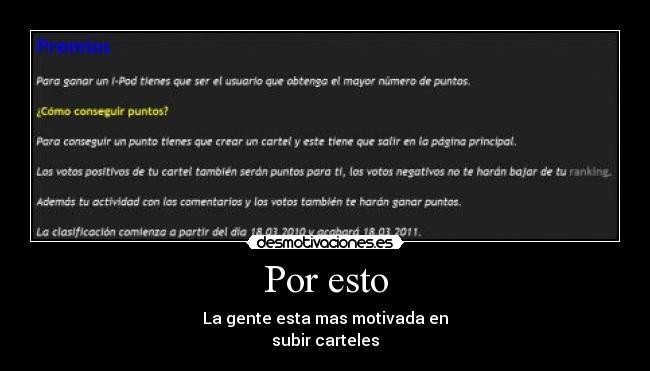 Por esto - La gente esta mas motivada en
subir carteles