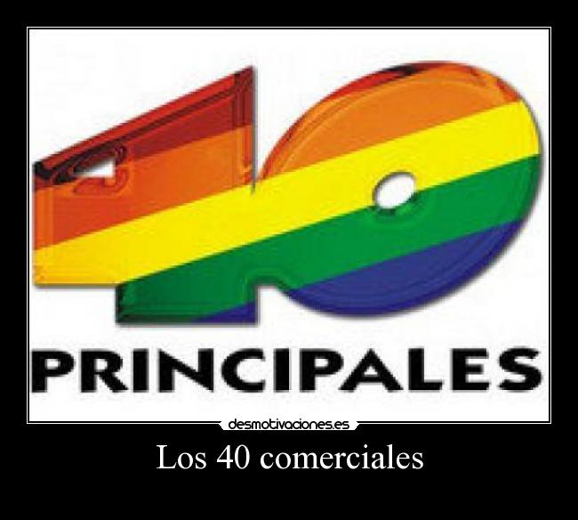 Los 40 comerciales -