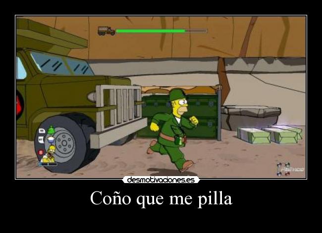 Coño que me pilla -