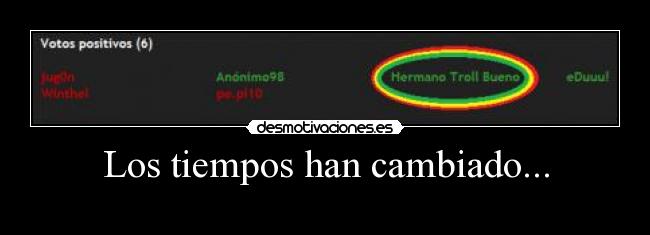 Los tiempos han cambiado... - 