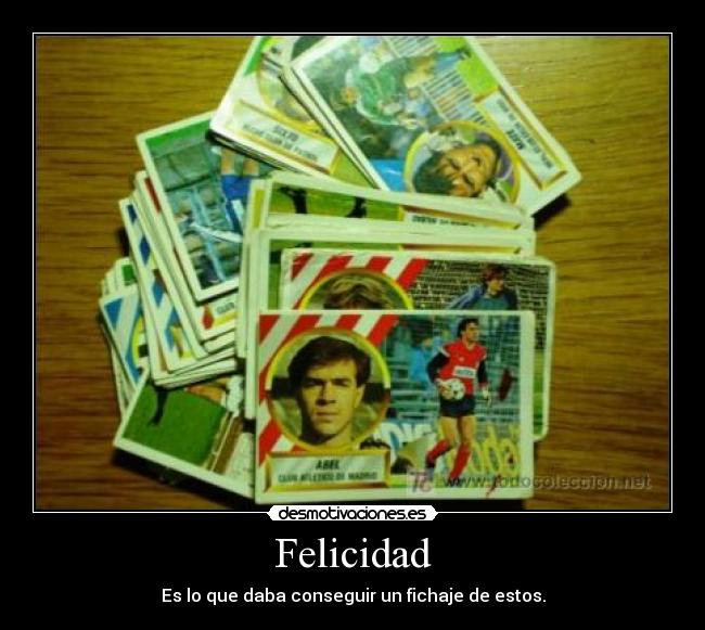 carteles felicidad felicidad fichaje cromos desmotivaciones