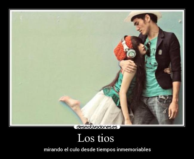 Los tios - mirando el culo desde tiempos inmemoriables