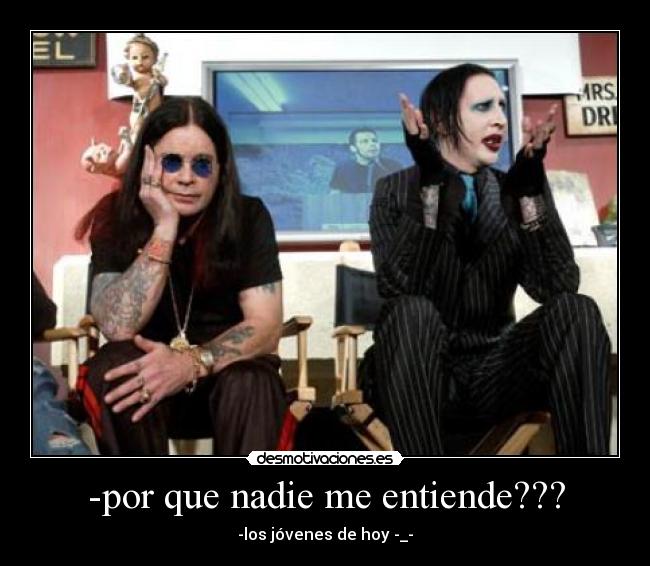 -por que nadie me entiende??? -