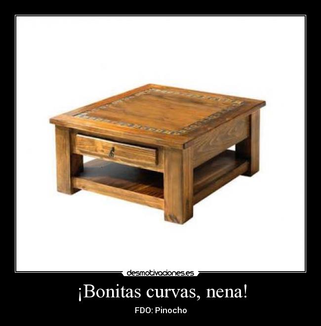 ¡Bonitas curvas, nena! - FDO: Pinocho