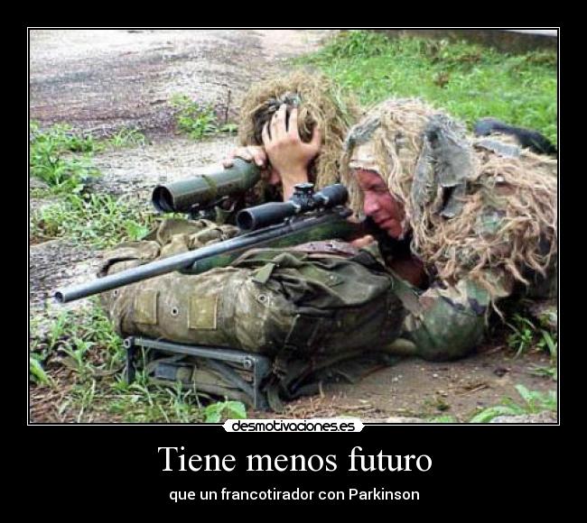 Tiene menos futuro - 