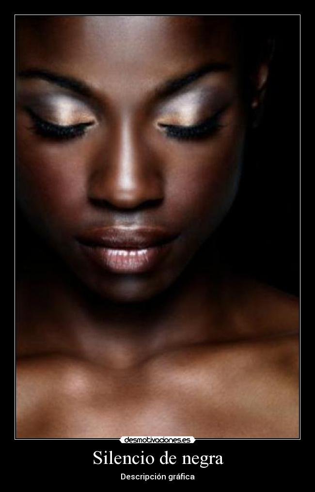 Silencio de negra - Descripción gráfica