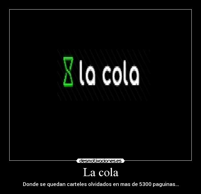 La cola - 