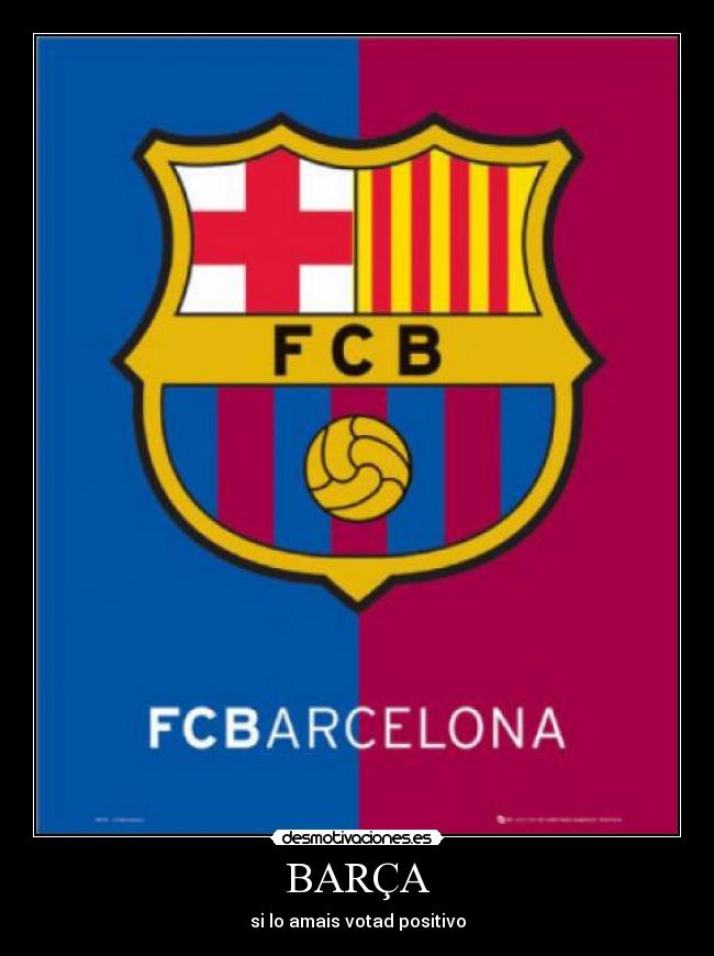 BARÇA - si lo amais votad positivo