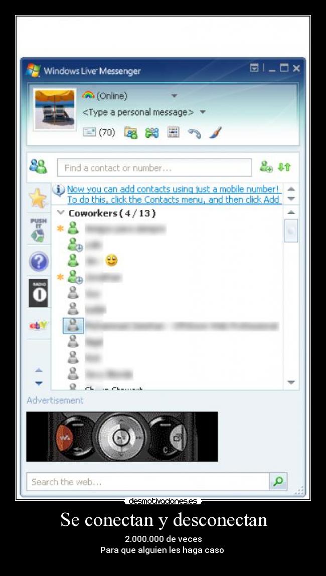 Se conectan y desconectan - 2.000.000 de veces
Para que alguien les haga caso