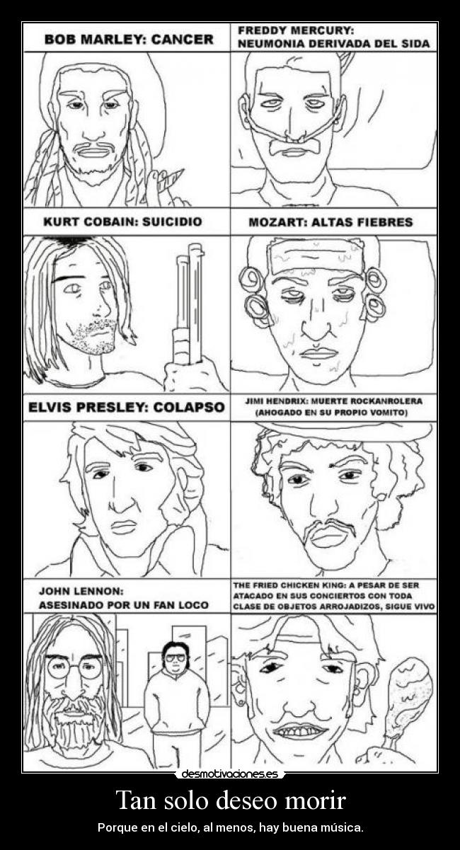 Tan solo deseo morir - Porque en el cielo, al menos, hay buena música.