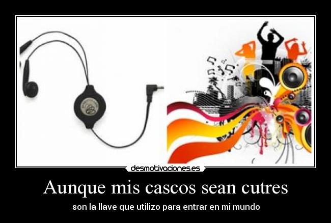 Aunque mis cascos sean cutres - 
