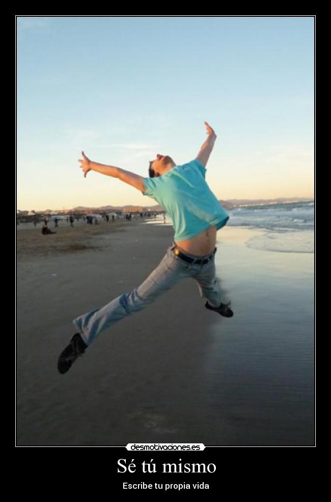 Sé tú mismo -