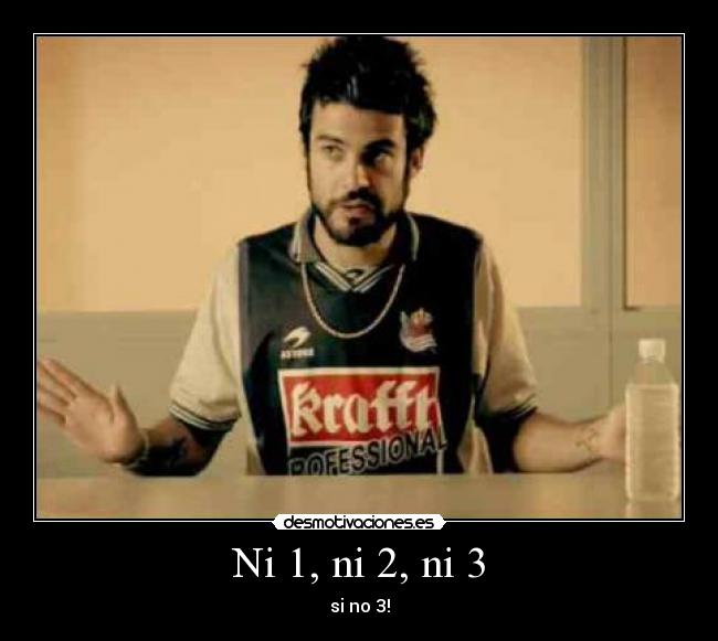 Ni 1, ni 2, ni 3 - si no 3!
