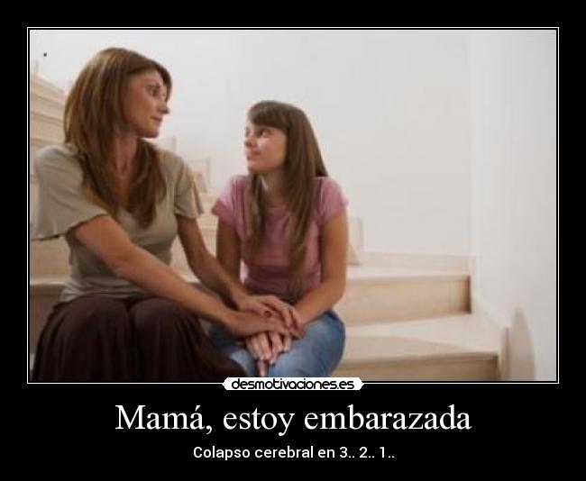 Mamá, estoy embarazada -
