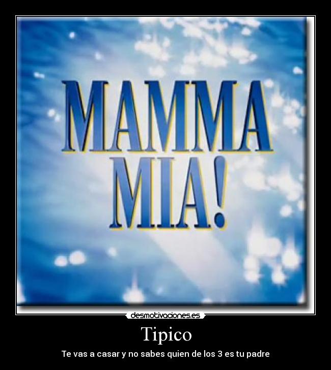Tipico - Te vas a casar y no sabes quien de los 3 es tu padre