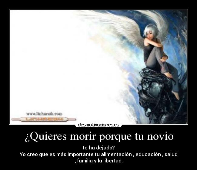 ¿Quieres morir porque tu novio -