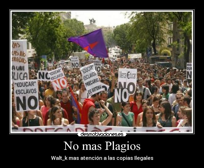 No mas Plagios - Walt_k mas atención a las copias Ilegales