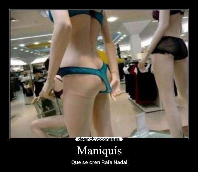 Maniquís - Que se cren Rafa Nadal