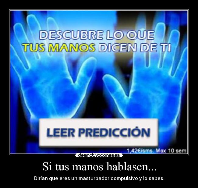 Si tus manos hablasen... -