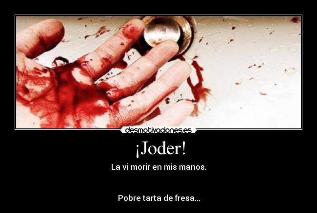 ¡Joder! -
