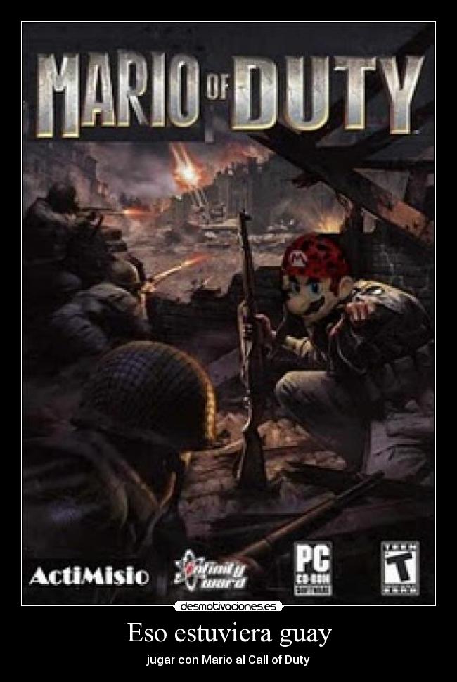 Eso estuviera guay - jugar con Mario al Call of Duty