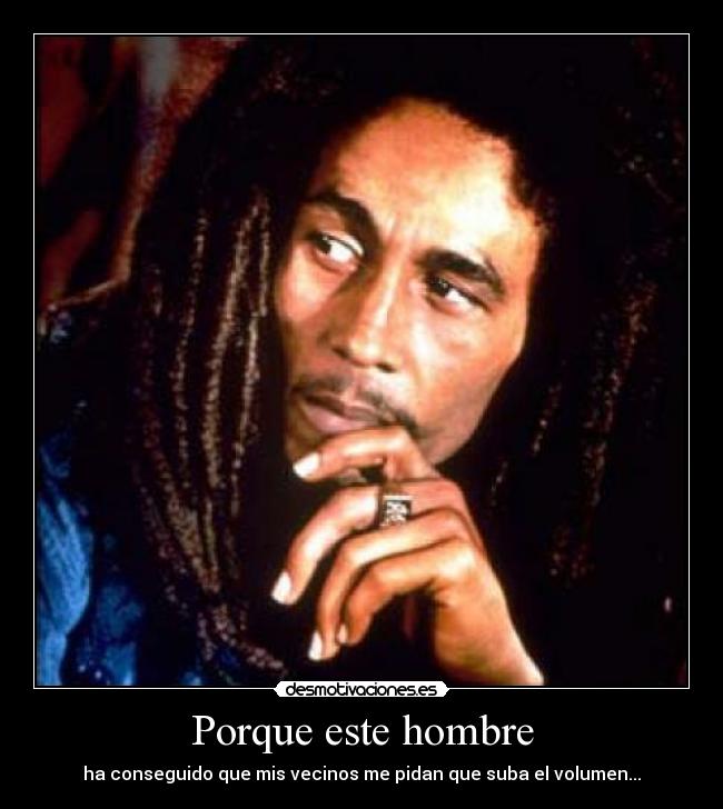 carteles bob marley vecinos volumen desmotivaciones