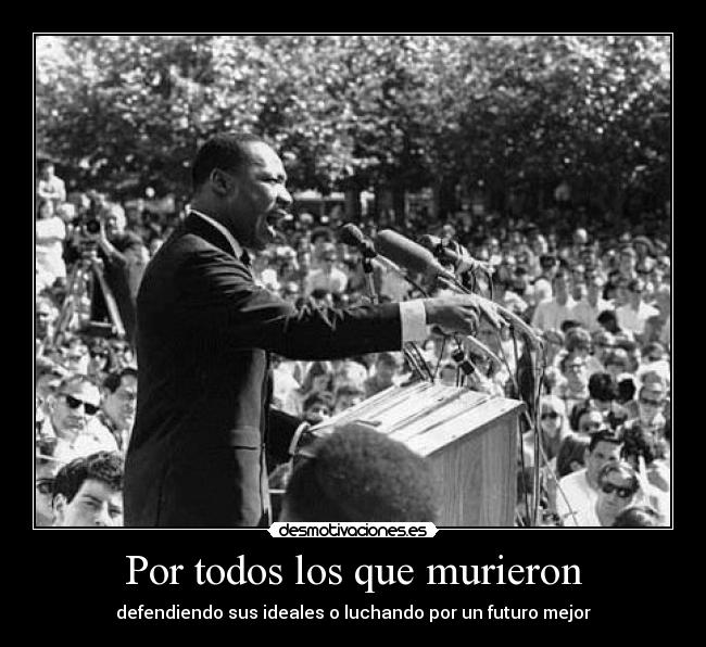 Por todos los que murieron - defendiendo sus ideales o luchando por un futuro mejor