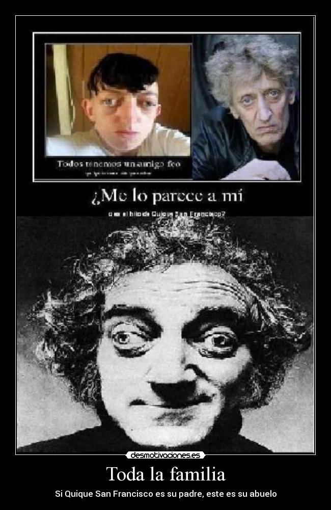 Toda la familia - Si Quique San Francisco es su padre, este es su abuelo