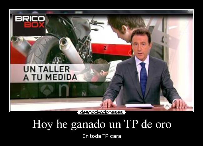 Hoy he ganado un TP de oro - En toda TP cara