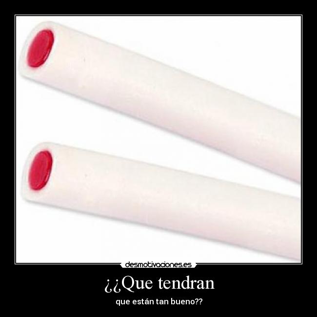 ¿¿Que tendran -